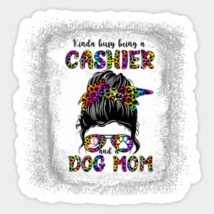 Kinda Busy Being A Cashier And A Dog Mom Sticker